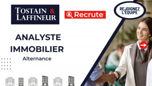 TOSTAIN & LAFFINEUR RECRUTE SON NOUVEL ALTERNANT ANALYSTE IMMOBILIER