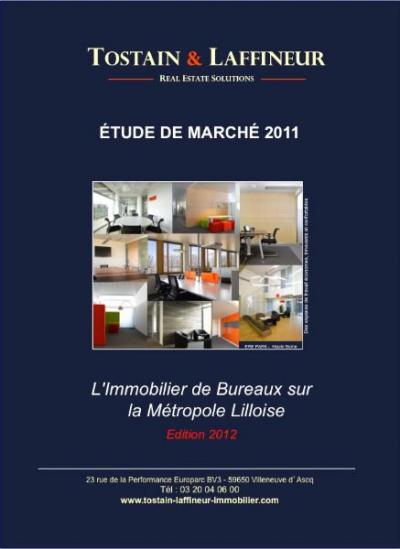 Etude de Marché 2011 - L'immobilier de bureaux dans la Métropole Lilloise Etude de Marché 2011 - L'immobilier de bureaux dans la Métropole Lilloise