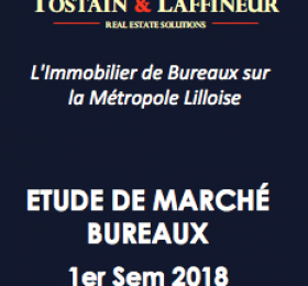 Etude de marché Bureaux Lille 1er Semestre 2018 - Tostain Laffineur